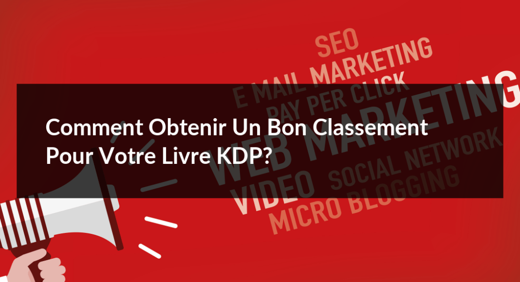 Comment-obtenir-un-bon-classement-pour-votre-livre-KDP-