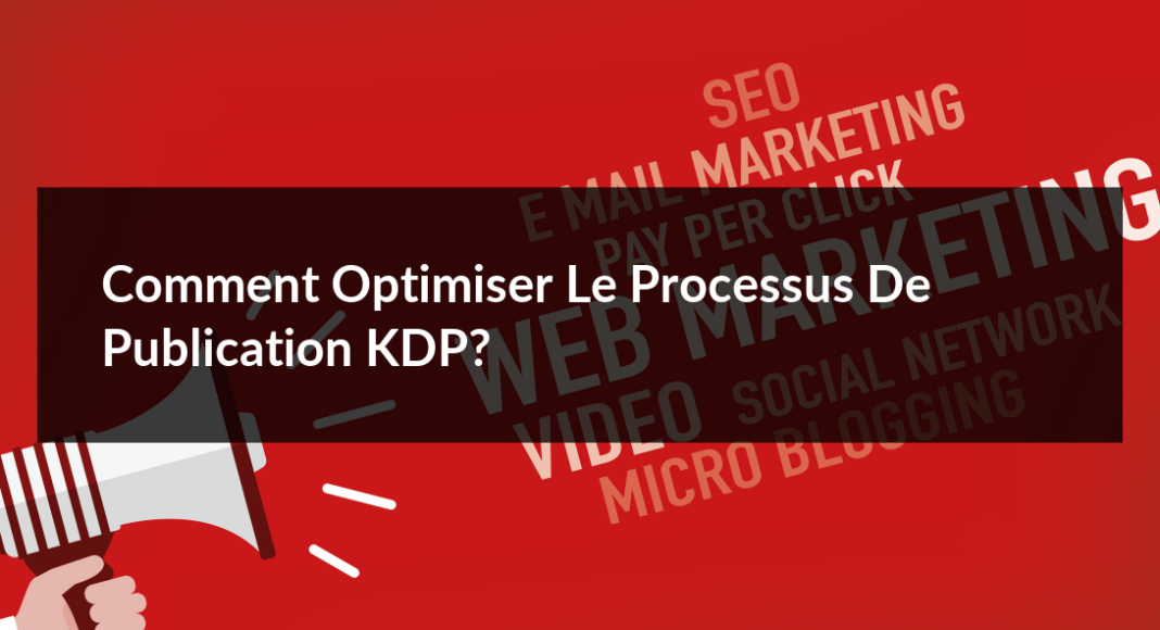 Comment-optimiser-le-processus-de-publication-KDP-