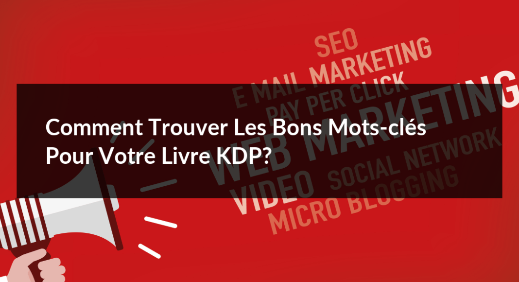 Comment-trouver-les-bons-mots-cles-pour-votre-livre-KDP-