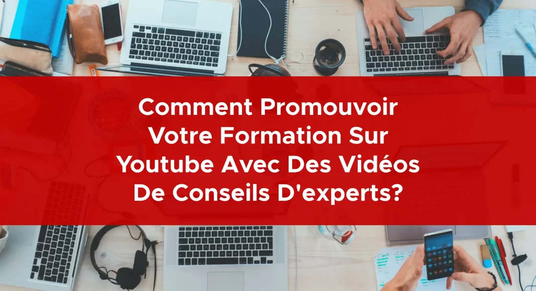 1019-comment-promouvoir-votre-formation-sur-youtube-avec-des-videos-de-conseils-dexperts