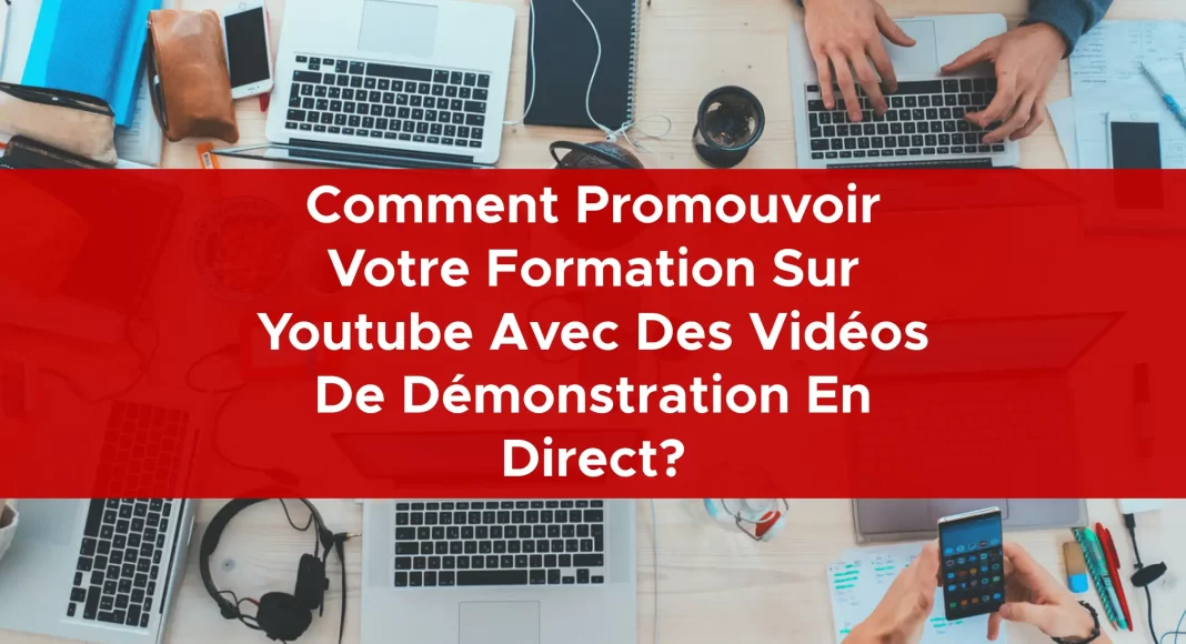 1023-comment-promouvoir-votre-formation-sur-youtube-avec-des-videos-de-demonstration-en-direct