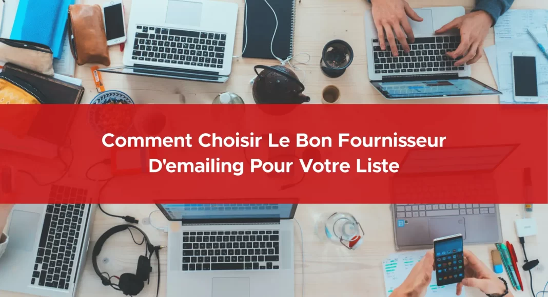 132-comment-choisir-le-bon-fournisseur-d-emailing-pour-votre-liste