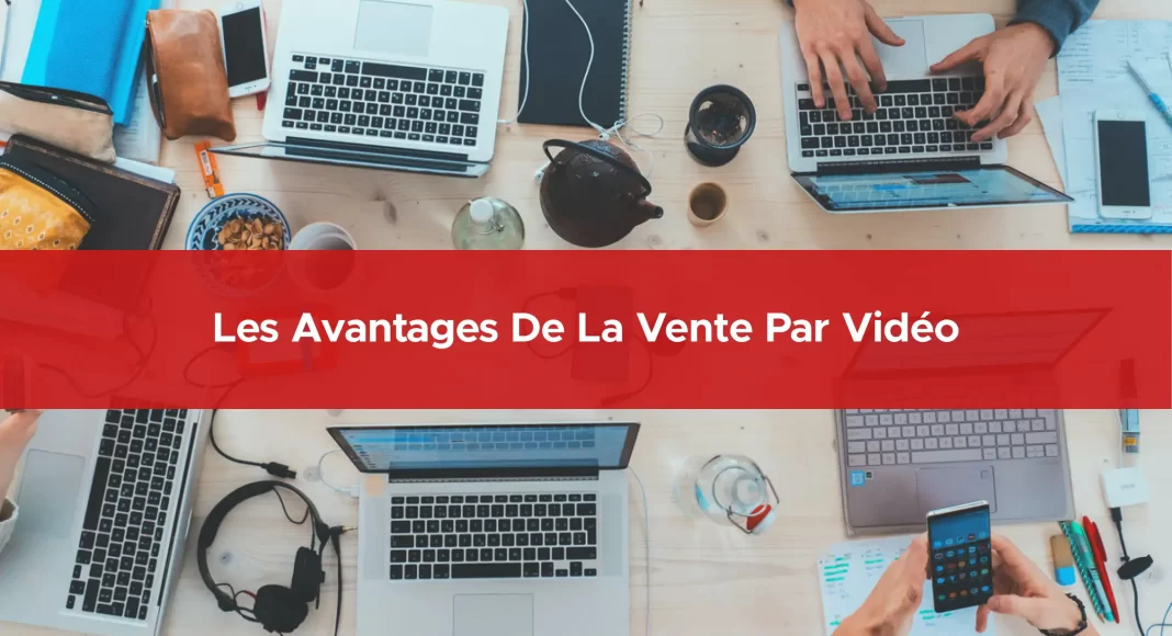 170-les-avantages-de-la-vente-par-video