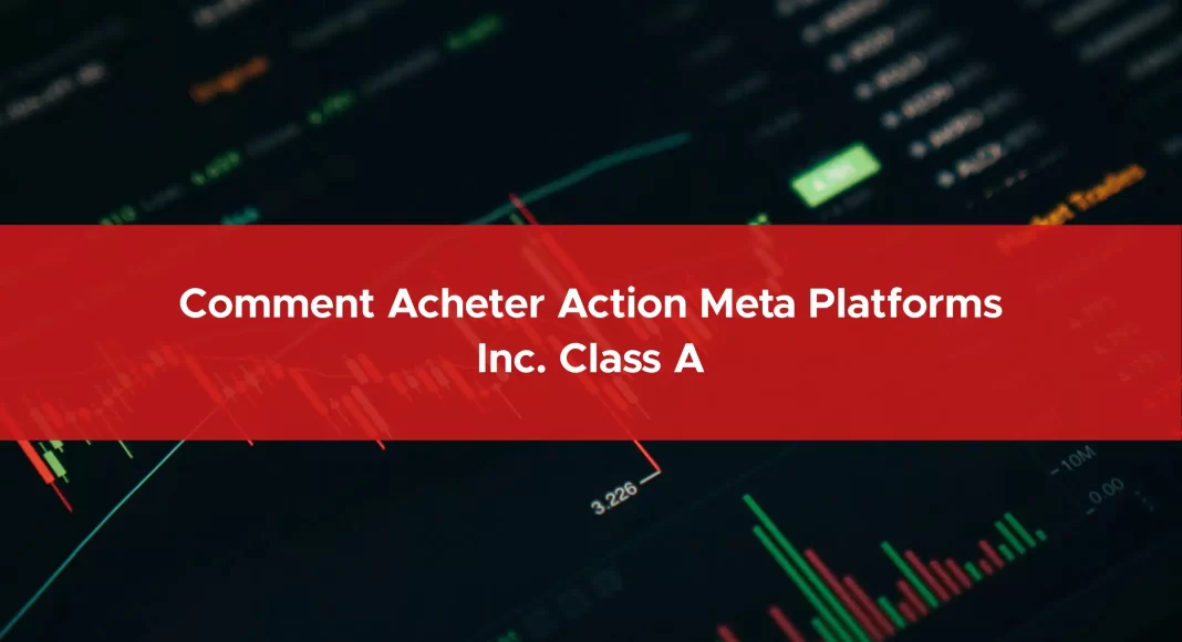 192-comment-acheter-action-meta-platforms-inc.-class-a