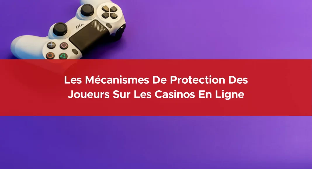 229-les-mecanismes-de-protection-des-joueurs-sur-les-casinos-en-ligne