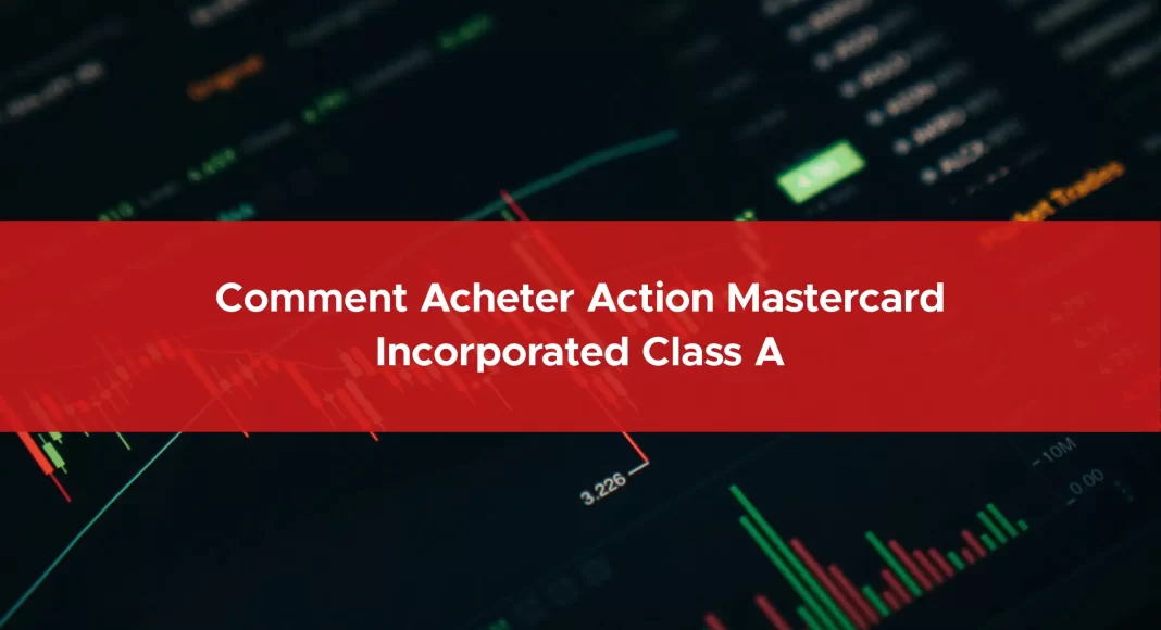 239-comment-acheter-action-mastercard-incorporated-class-a