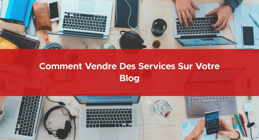 294-comment-vendre-des-services-sur-votre-blog