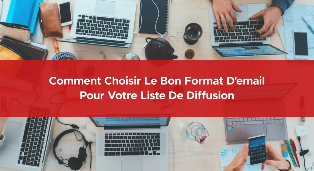 310-comment-choisir-le-bon-format-d-email-pour-votre-liste-de-diffusion