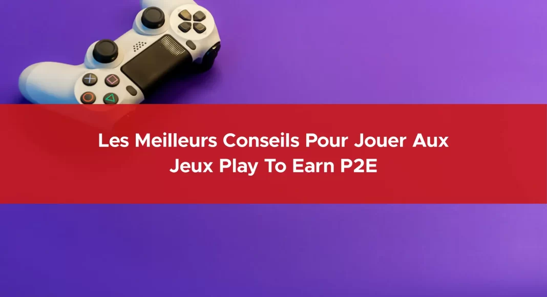 422-les-meilleurs-conseils-pour-jouer-aux-jeux-play-to-earn-p2e