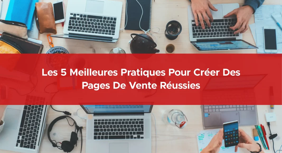 572-les-5-meilleures-pratiques-pour-creer-des-pages-de-vente-reussies