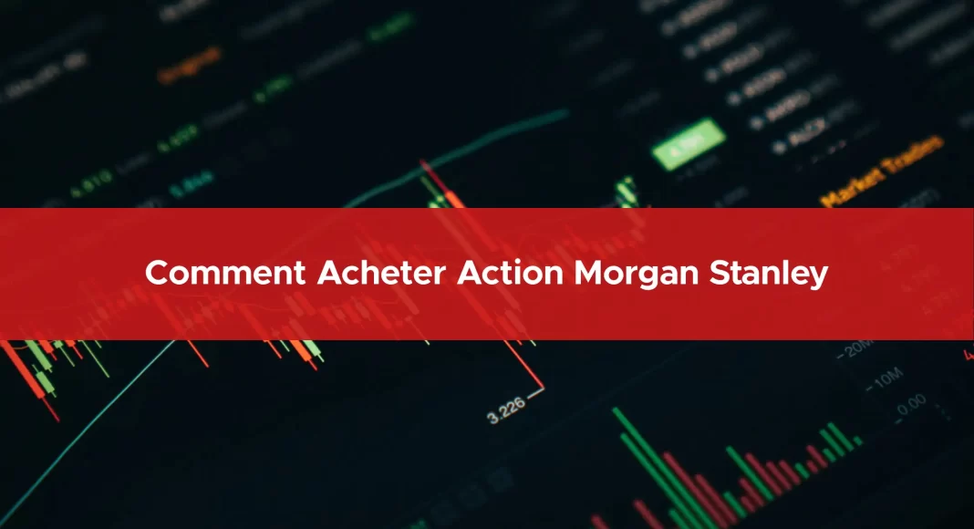 641-comment-acheter-action-morgan-stanley