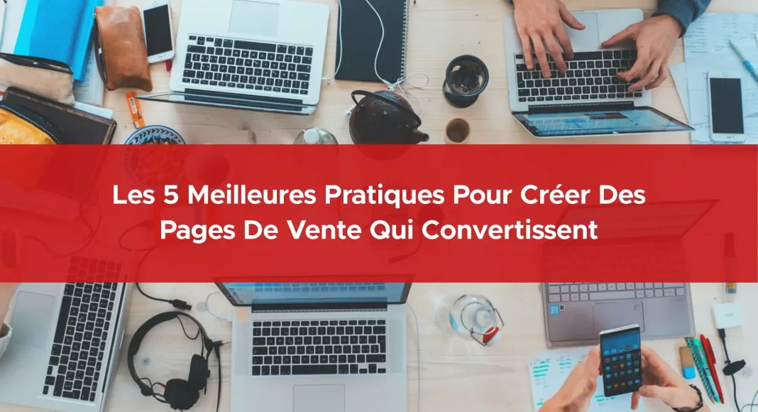 842-les-5-meilleures-pratiques-pour-creer-des-pages-de-vente-qui-convertissent