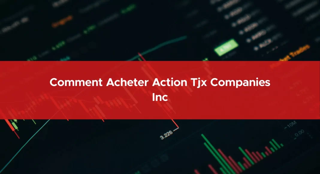 868-comment-acheter-action-tjx-companies-inc