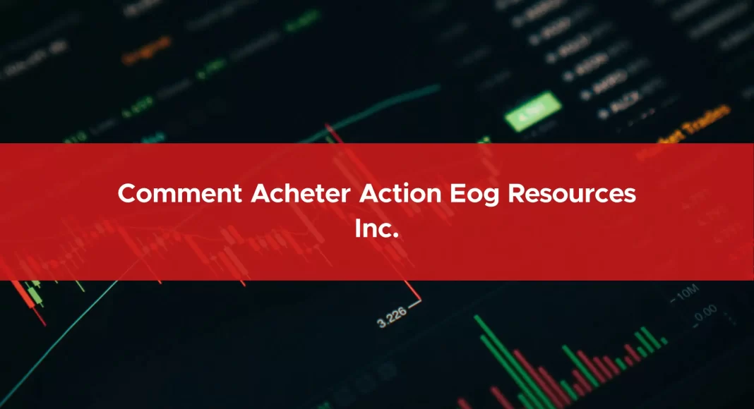 914-comment-acheter-action-eog-resources-inc.