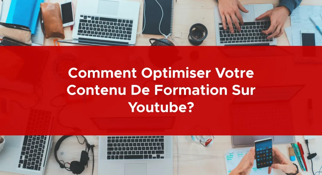 947-comment-optimiser-votre-contenu-de-formation-sur-youtube