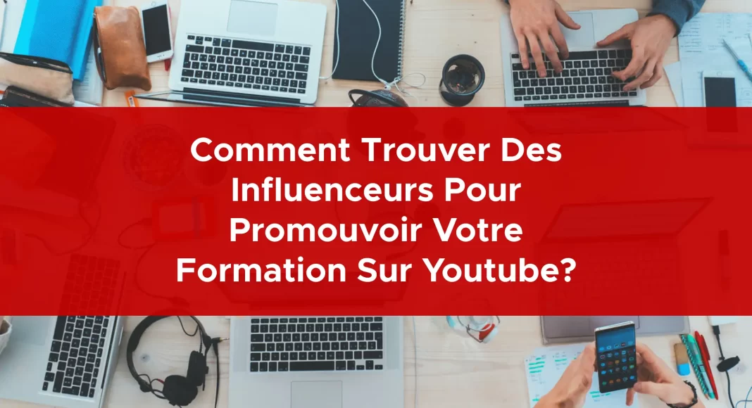 957-comment-trouver-des-influenceurs-pour-promouvoir-votre-formation-sur-youtube