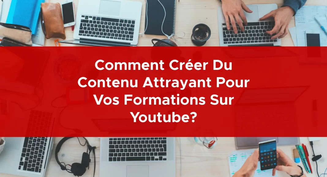 961-comment-creer-du-contenu-attrayant-pour-vos-formations-sur-youtube