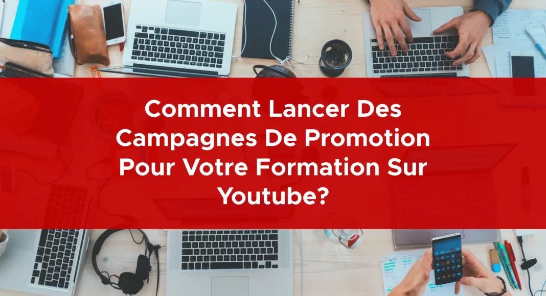 974-comment-lancer-des-campagnes-de-promotion-pour-votre-formation-sur-youtube