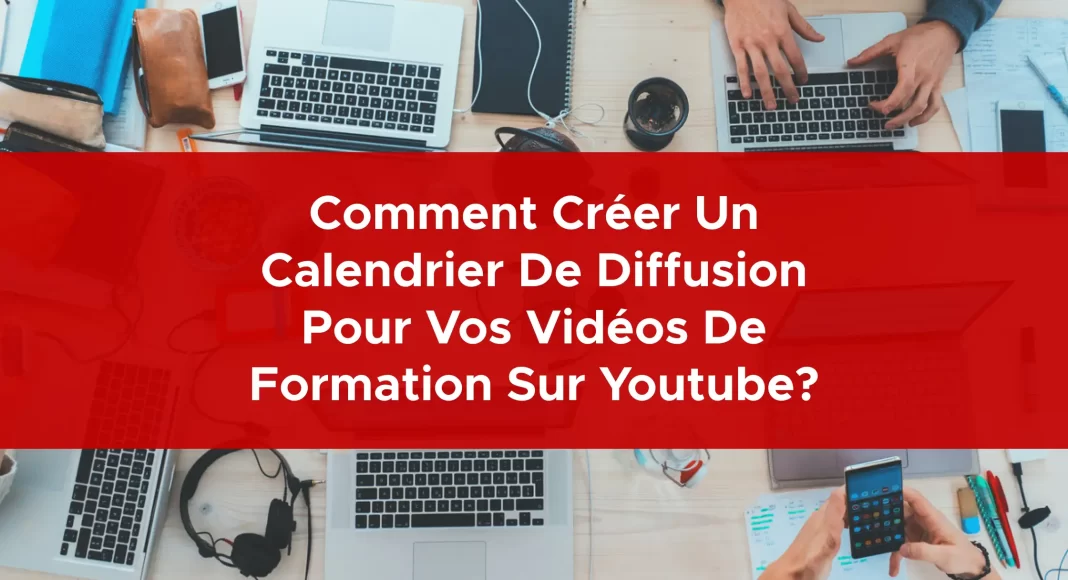 975-comment-creer-un-calendrier-de-diffusion-pour-vos-videos-de-formation-sur-youtube