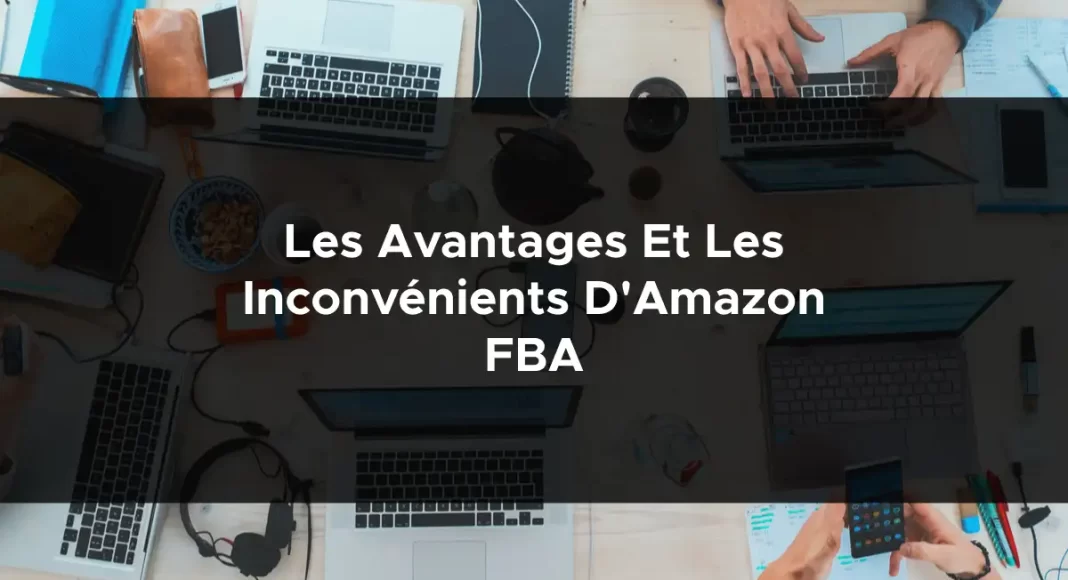 1046-les-avantages-et-les-inconvenients-damazon-fba