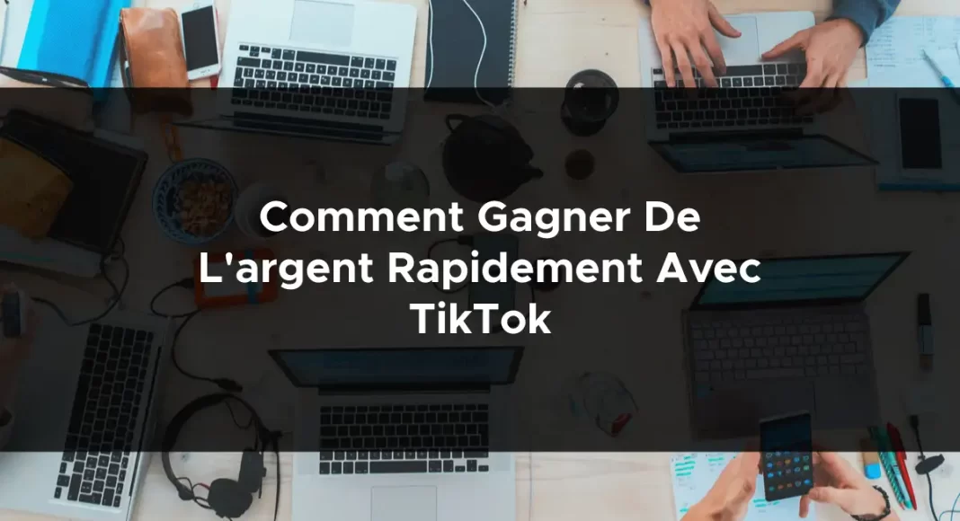 1096-comment-gagner-de-largent-rapidement-avec-tiktok