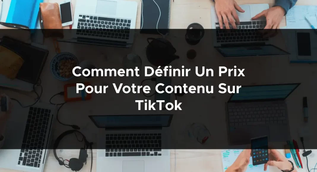 1104-comment-definir-un-prix-pour-votre-contenu-sur-tiktok