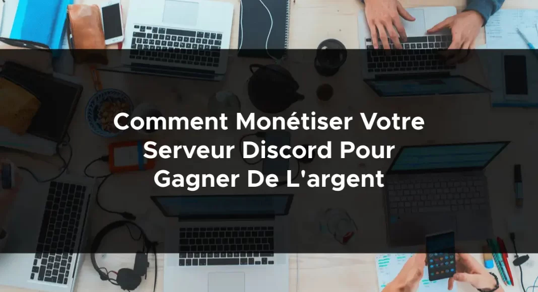 1110-comment-monetiser-votre-serveur-discord-pour-gagner-de-largent