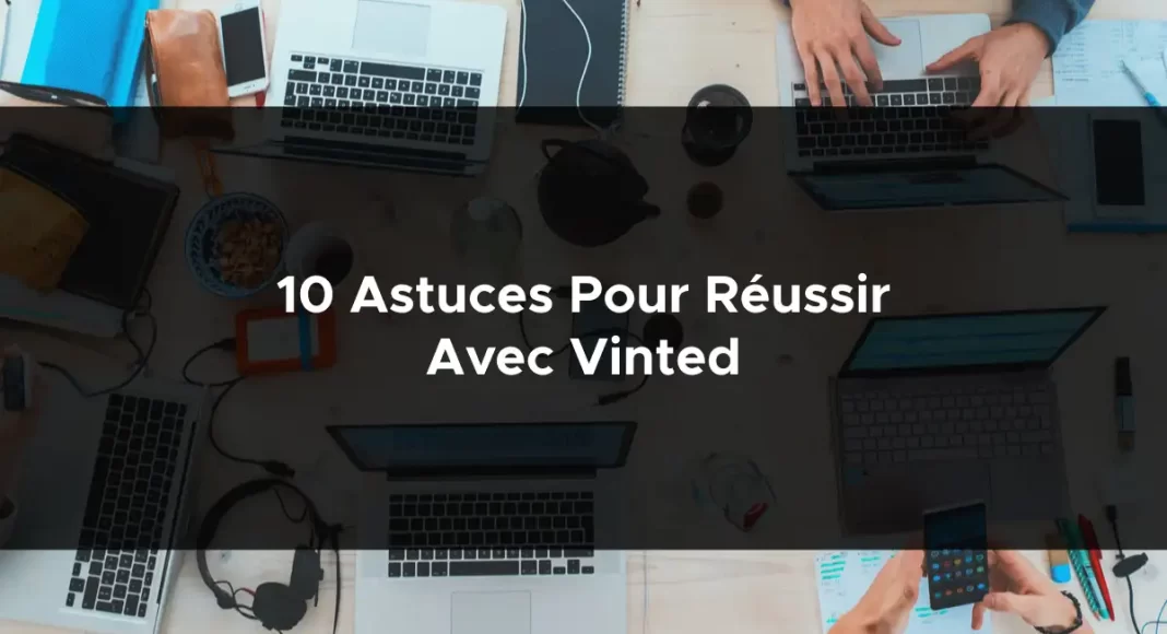 1118-10-astuces-pour-reussir-avec-vinted