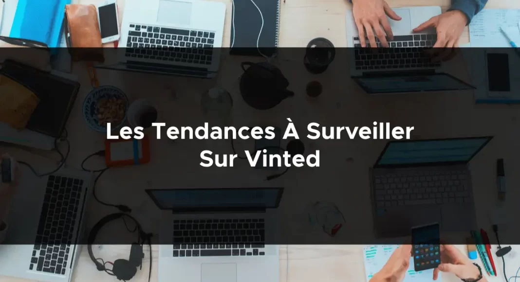 1123-les-tendances-a-surveiller-sur-vinted