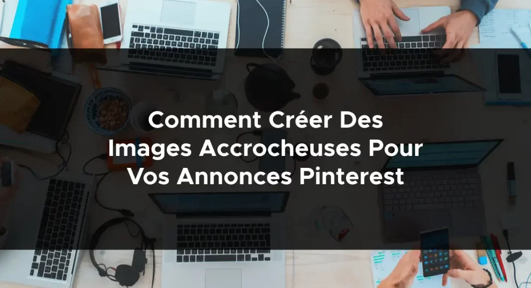 1157-comment-creer-des-images-accrocheuses-pour-vos-annonces-pinterest