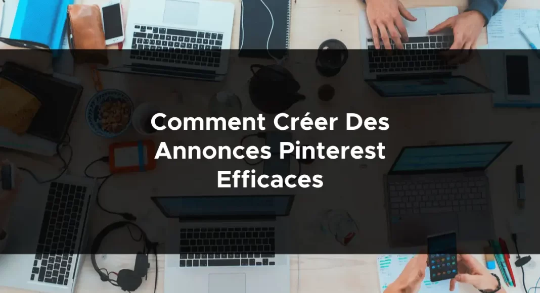 1158-comment-creer-des-annonces-pinterest-efficaces