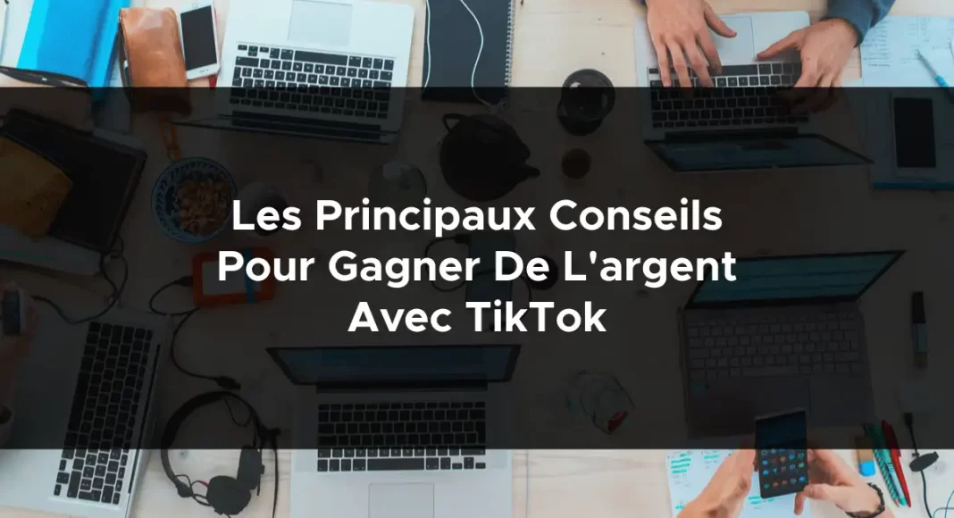 1178-les-principaux-conseils-pour-gagner-de-largent-avec-tiktok