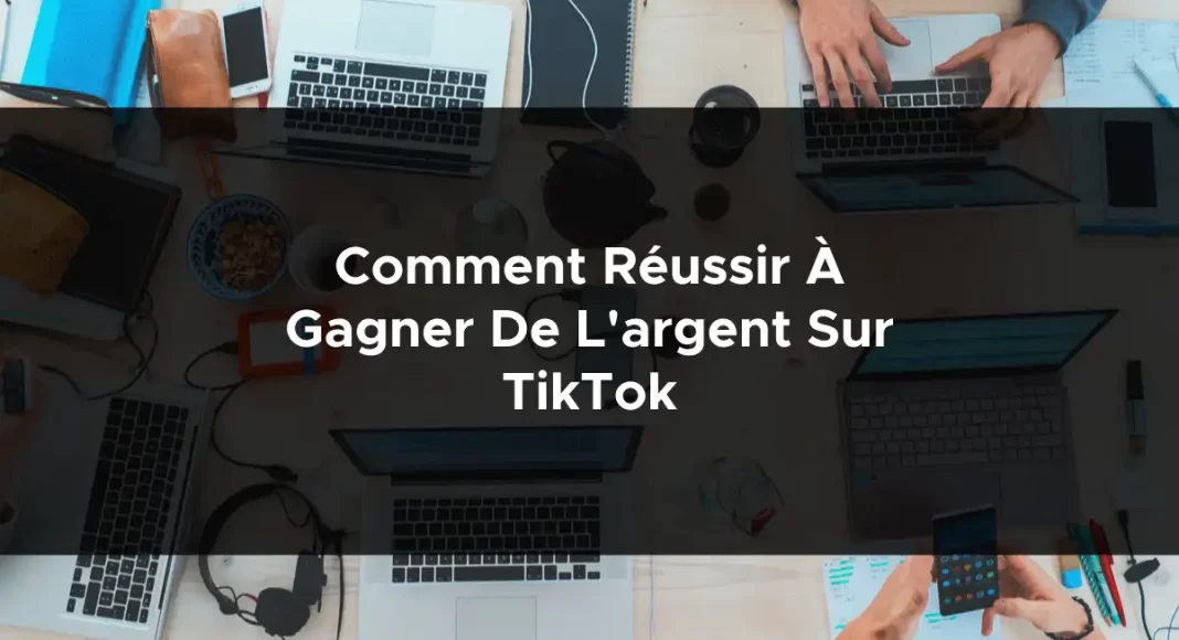 1184-comment-reussir-a-gagner-de-largent-sur-tiktok