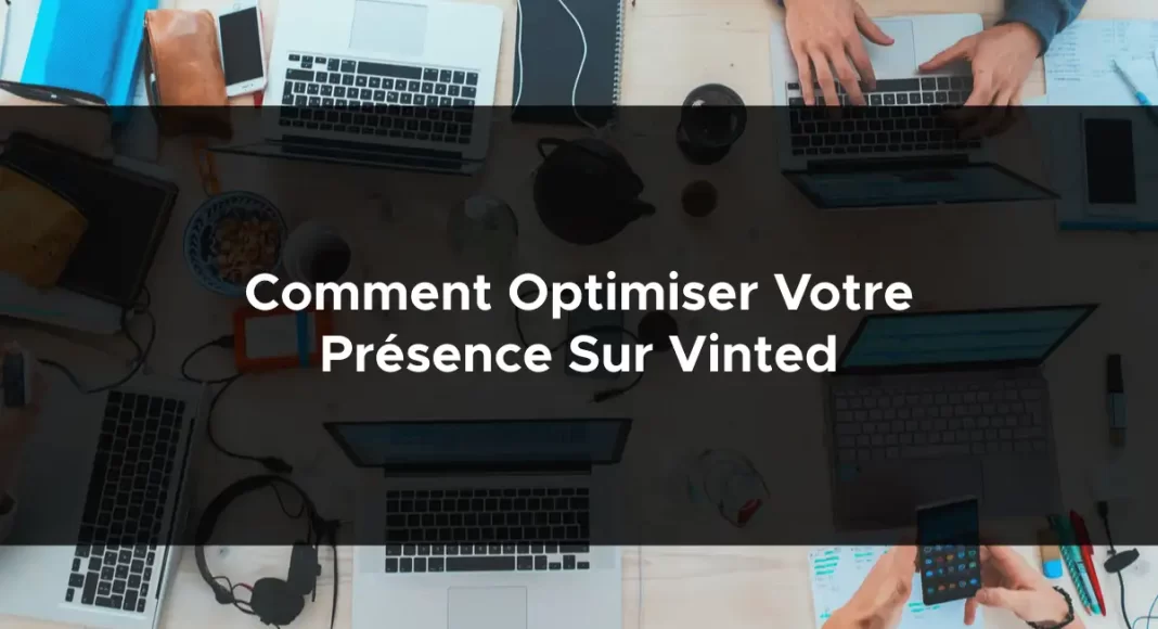 1195-comment-optimiser-votre-presence-sur-vinted