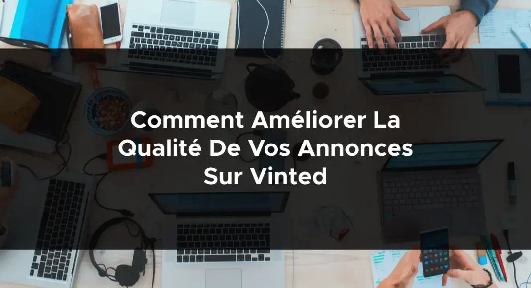 1196-comment-ameliorer-la-qualite-de-vos-annonces-sur-vinted