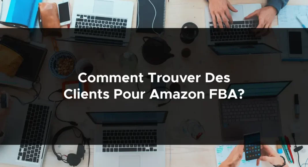 1206-comment-trouver-des-clients-pour-amazon-fba