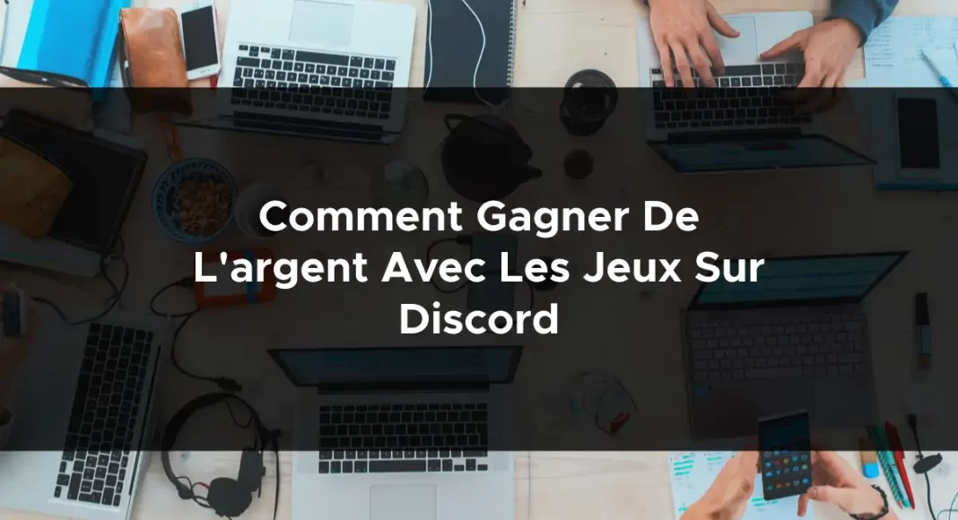 1269-comment-gagner-de-largent-avec-les-jeux-sur-discord