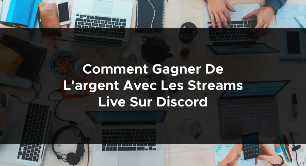 1271-comment-gagner-de-largent-avec-les-streams-live-sur-discord