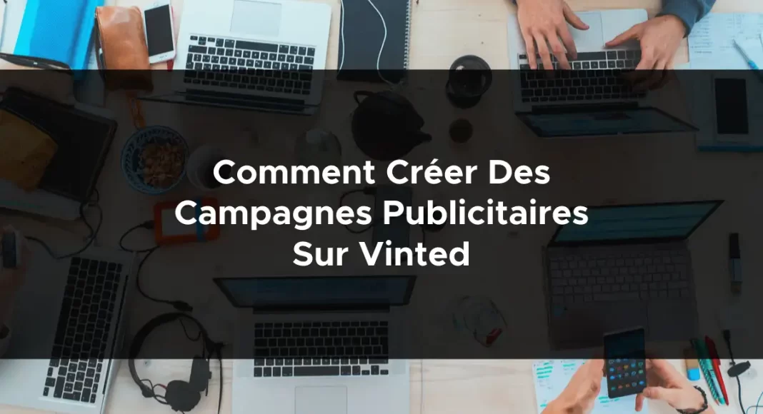 1278-comment-creer-des-campagnes-publicitaires-sur-vinted