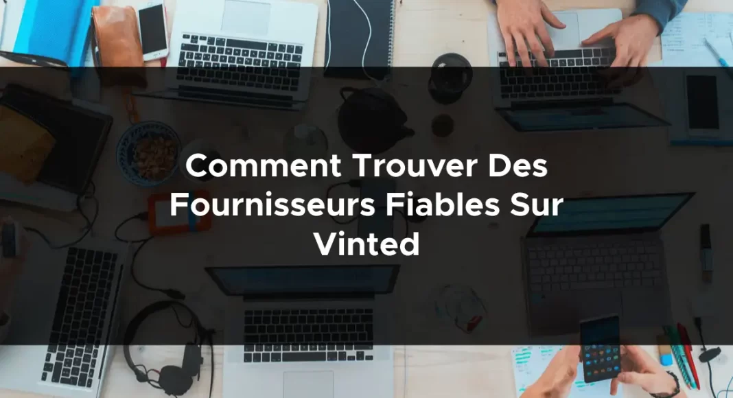 1280-comment-trouver-des-fournisseurs-fiables-sur-vinted