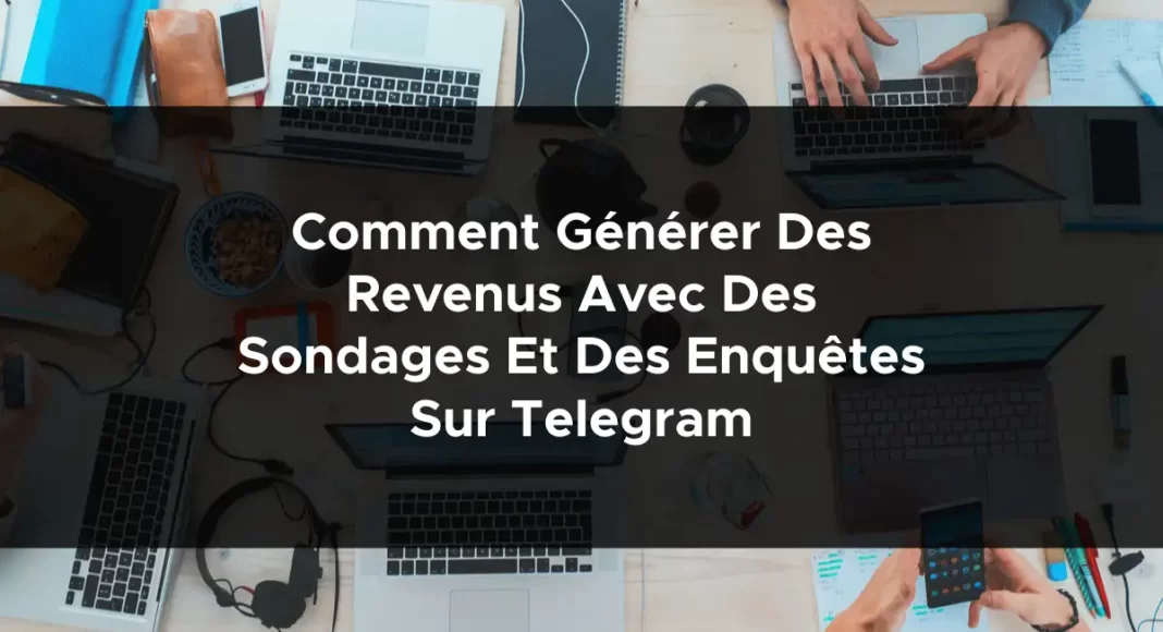 1314-comment-generer-des-revenus-avec-des-sondages-et-des-enquetes-sur-telegram