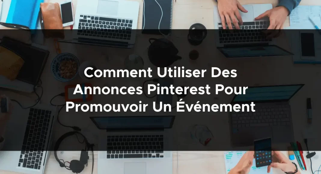 1319-comment-utiliser-des-annonces-pinterest-pour-promouvoir-un-evenement