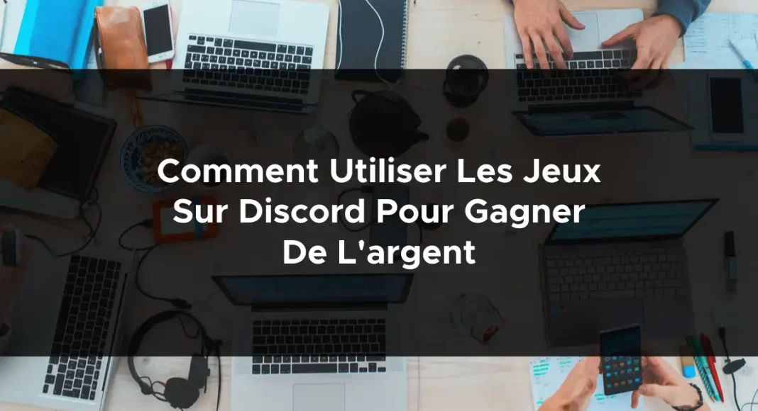 1350-comment-utiliser-les-jeux-sur-discord-pour-gagner-de-largent