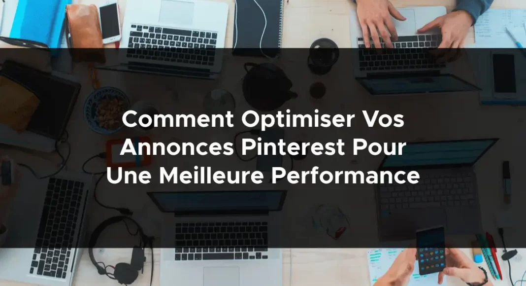 1401-comment-optimiser-vos-annonces-pinterest-pour-une-meilleure-performance