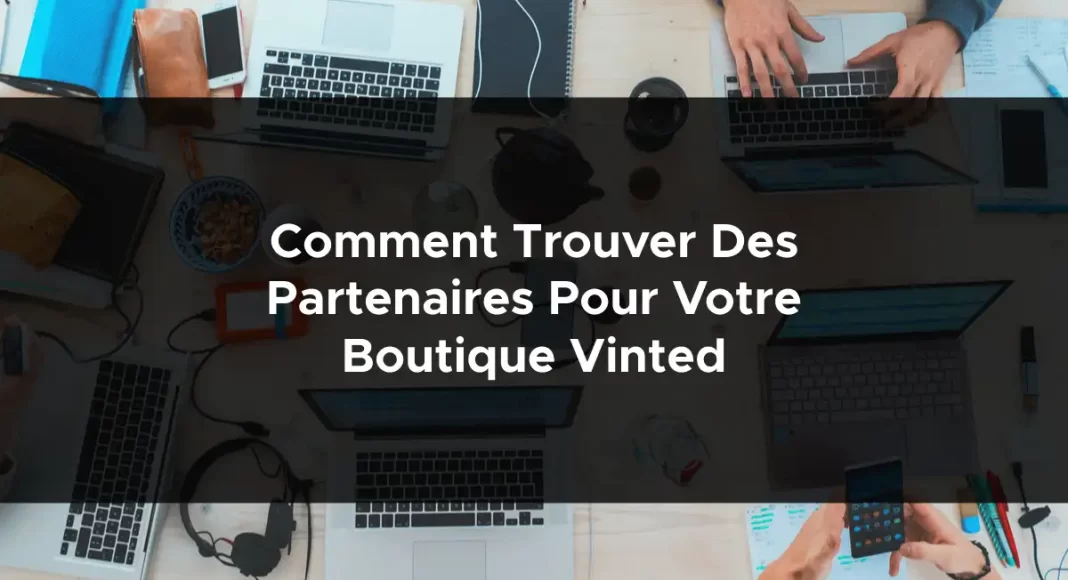 1440-comment-trouver-des-partenaires-pour-votre-boutique-vinted