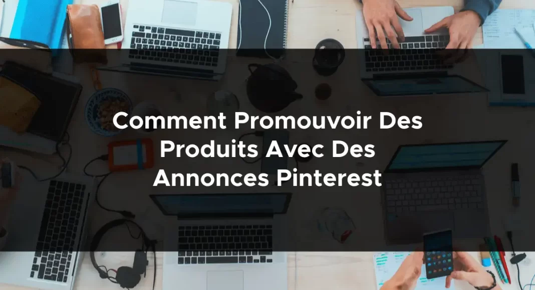 1483-comment-promouvoir-des-produits-avec-des-annonces-pinterest-2