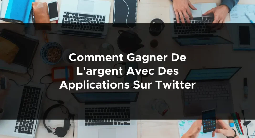 1485-comment-gagner-de-largent-avec-des-applications-sur-twitter