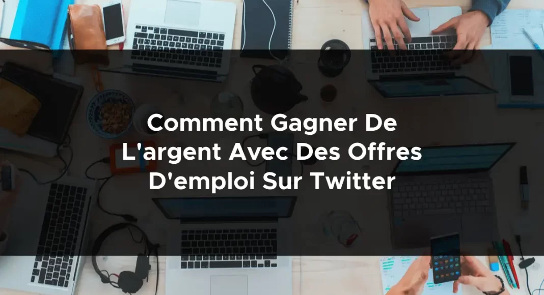 1492-comment-gagner-de-largent-avec-des-offres-demploi-sur-twitter