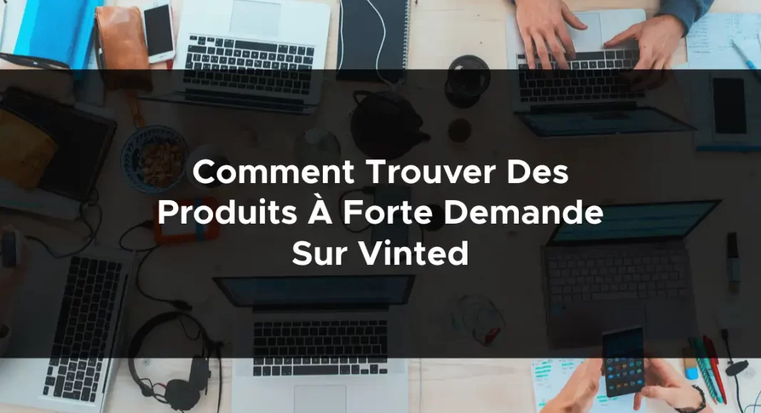 1515-comment-trouver-des-produits-a-forte-demande-sur-vinted