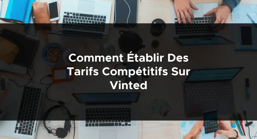 1519-comment-etablir-des-tarifs-competitifs-sur-vinted